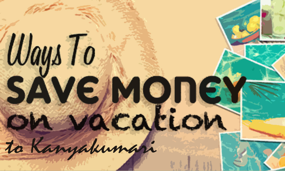 How to save on your next trip to Kanyakumari