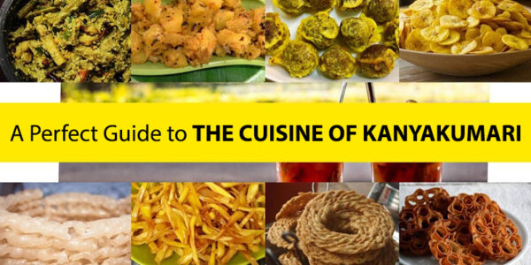 A Perfect Guide To The Cuisine Of Kanyakumari