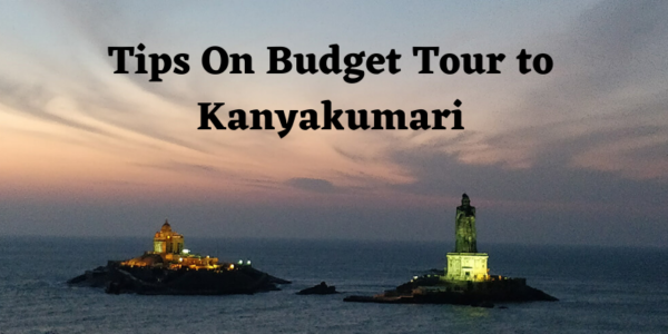 Tips On Budget Tour to Kanyakumari