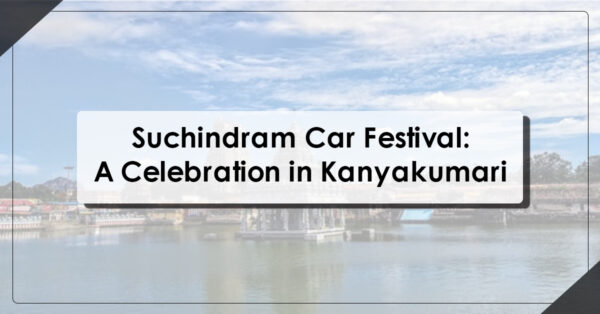 Suchindram Car Festival: A Celebration in Kanyakumari