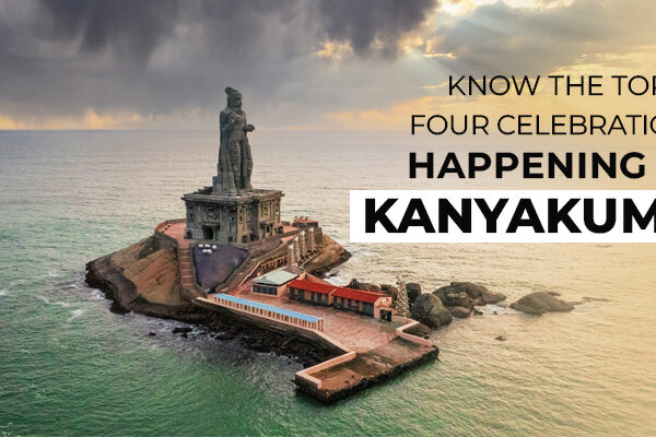 Know The Top Four Celebrations Happening In Kanyakumari