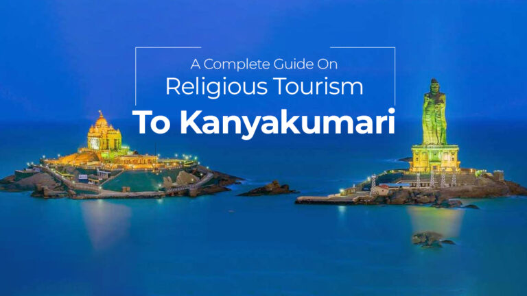 A Complete Guide On Religious Tourism To Kanyakumari